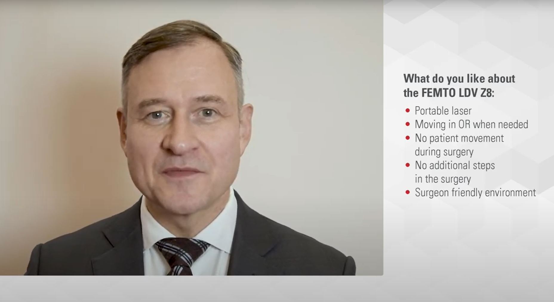 There are several reasons to prefer FEMTO LDV Z8 over other lasers. Prof. Malyugin mentions the main reasons why he chooses our mobile laser for his surgeries. 